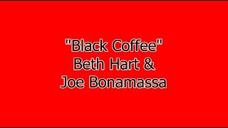 Black Coffee - Beth Hart &amp; Joe Bonamassa Lyrics