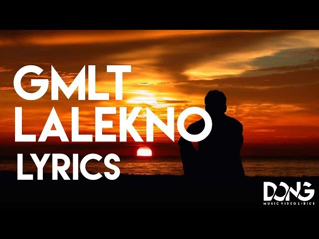 GMLT - LALEKNO Lyrics class=