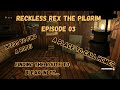 The Long Dark Triple Death Pilgrim  Challenge | Reckless Rex - Episode 03