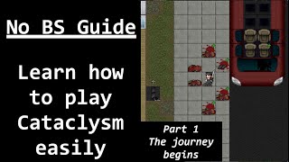 Learn how to play Cataclysm (it's easy) - Part 1 - Cataclysm: Bright Nights