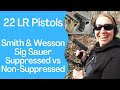 22 LR Pistols, Shooting Suppressed &amp; Non-Suppressed, Smith &amp; Wesson and Sig Sauer, Female and Male