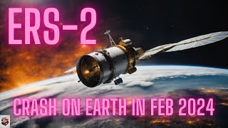 European Satellite Crash On Earth In 2024 Unveiling The Ers-2 Saga