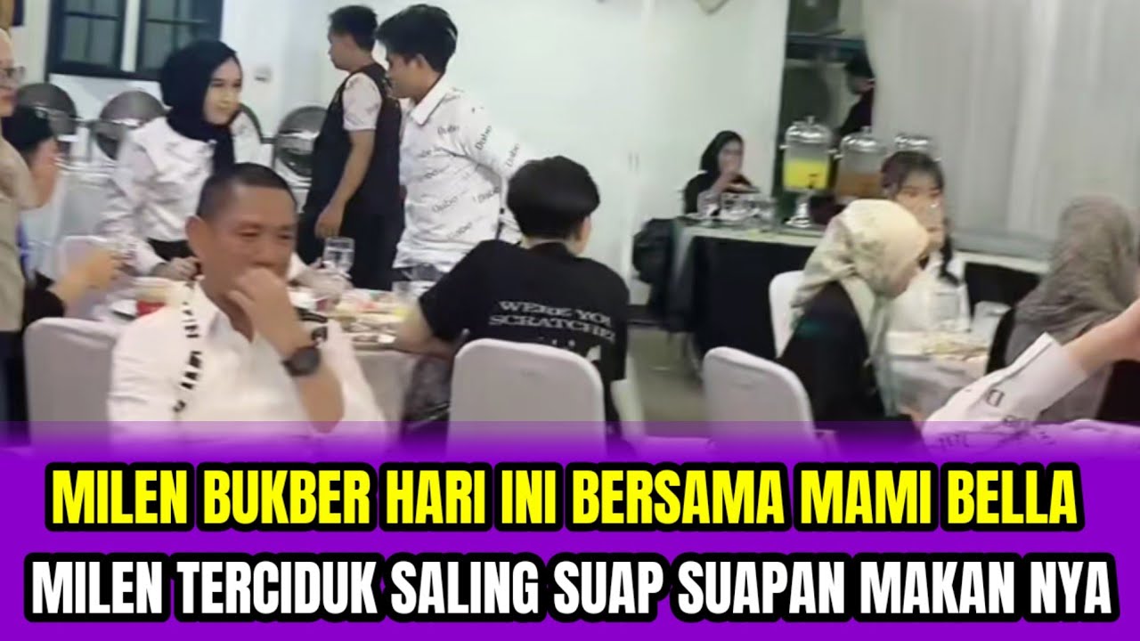 MILEN BUKBER HARI INI BERSAMA MAMI BELLA❗MILEN TERCIDUK SALING SUAP SUAPAN MAKAN NYA‼️