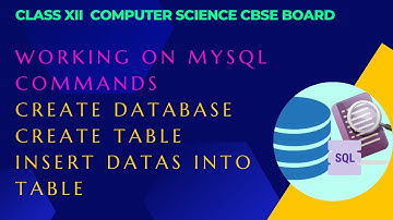 Working on MySQL Commands|Create Database|Create Table|InsertDATA inside Table|Class 12 CBSE PYTHON
