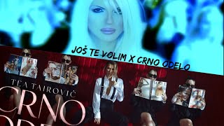 Jelena Karleuša & Tea Tairović - Još Te Volim x Crno Odelo (Video Mashup) Resimi
