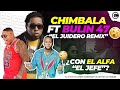 EL ALFA “EL JEFE” BULIN 47 Y CHIMBALA “JUIDERO REMIX” ¿QUE ARTISTA INTERNACIONAL PONDRÍAS?