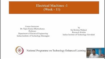 NPTEL || Electrical Machines - I || Week - 11