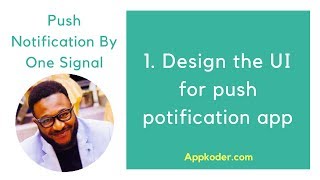 1. Design the Push Notification app