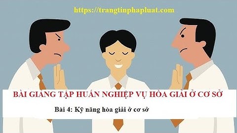 Bài giảng kỹ năng hòa giải cơ sở
