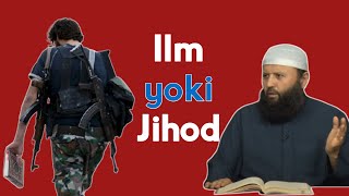 Ilm olaymi yoki jihod qilaymi ? Shayx Sodiq Samarqandiy savol javob