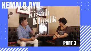 Kemala Ayu : Bayang Bayang Semu, Gagal Move On? | #KisahKlasikTalkshow Eps. 2 Part. 3