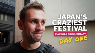 Making a documentary of Japan's Craziest festival — BTS vlog