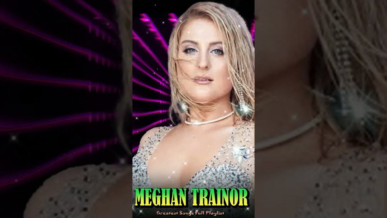 Dear Future Husband - 🌟🎤 Meghan Trainor