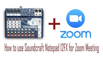 How to Use SoundCraft Notepad-12FX with Zoom|High quality Zoom Audio