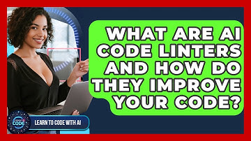 What Are AI Code Linters And How Do They Improve Your Code? - Learning To Code With AI