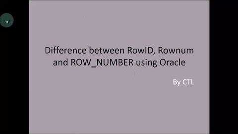 Oracle Rowid, RowNum and row_number