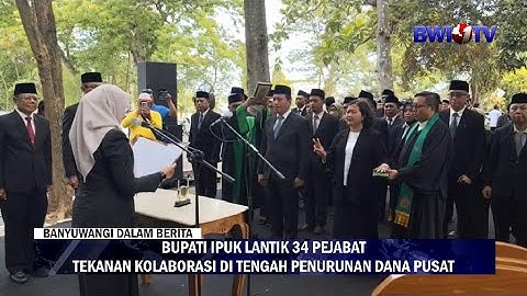 Bupati Ipuk Lantik 34 Pejabat, Tekankan Kolaborasi di Tengah Penurunan Dana Pusat