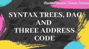 Compiler Design lecture - # 35| Syntax tree |Directed Acyclic Graph | Three address code