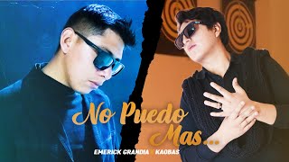 Vignette de la vidéo "No Puedo Mas 💔 - Emerick Grandia Ft. Kaobas [ Rap Romántico ]"