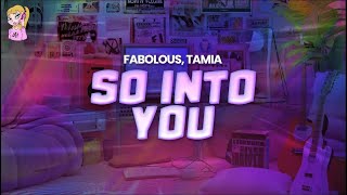 Fabolous feat. Tamia - So Into You \/\/ Lyrics