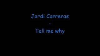 Jordi Carreras - Tell me why