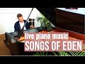 Relaxing Piano Music 2022! Live Piano Performance by Songs Of Eden