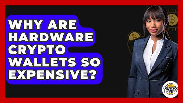 Why Are Hardware Crypto Wallets So Expensive? - CryptoBasics360.com