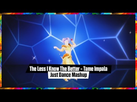 The Less I Know The Better (Fanmade Mashup) - Just Dance 2016
