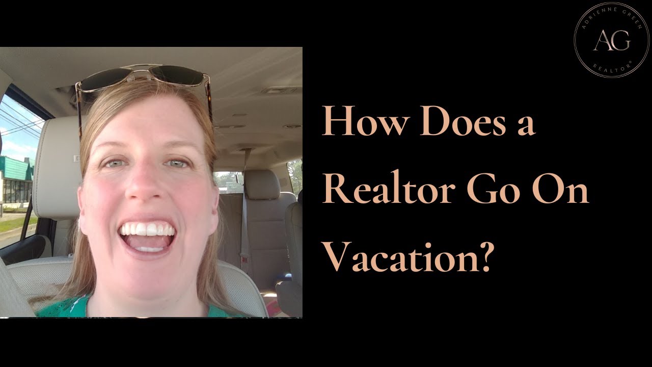 How Does A Realtor Go On Vacation? YouTube
