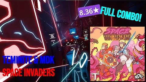 BL 8.36* Full Combo | Teminite & MDK - Space Invaders [Beat Saber]