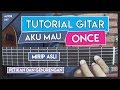 Tutorial Gitar (AKU MAU - ONCE) VERSI ASLI LENGKAP
