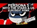 Persona 5  with the stars and us eurobeat remix