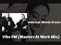 India Feat. Mondo Grosso - Vibe PM ( Masters At Work Mix )