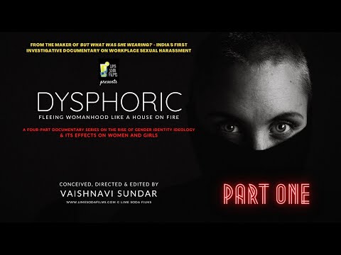 Dysphoric: A Four-Part Documentary Series Part 01