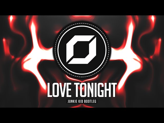 HARD-PSY ◉ Shouse - Love Tonight (Junkie Kid Bootleg) class=