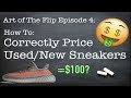 How To Price Used/New Sneakers To Resell | Art of The Flip [Ep. 4]