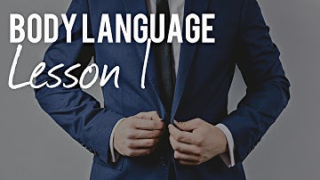 Body Language Lesson 1 by the Body Language Expert