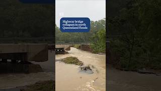 Highway bridge collapses in North Queensland floods | ABC News