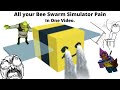 All Your Bee Swarm Simulator Pain In One Video...