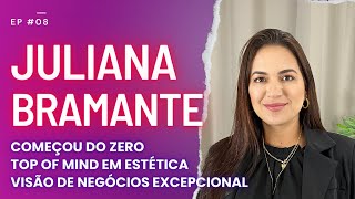 Empreendedorismo na Estética, Beleza e Dicas de negócio com Dra. Juliana Bramante – Podcast
