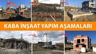 BAŞTAN SONA KABA İNŞAAT YAPIM AŞAMLARI