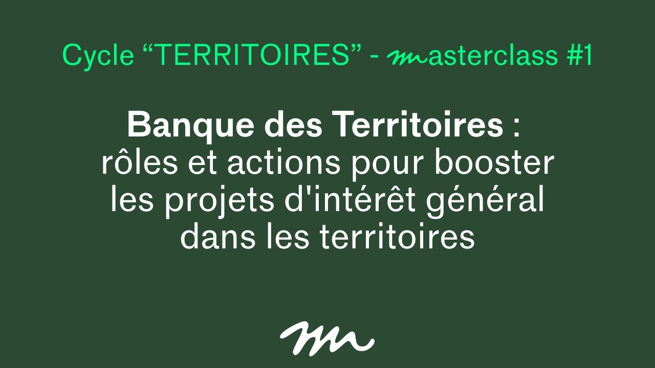 Masterclass TERRITOIRES #1 : Banque des Territoires, booster les projets d'intérêt général