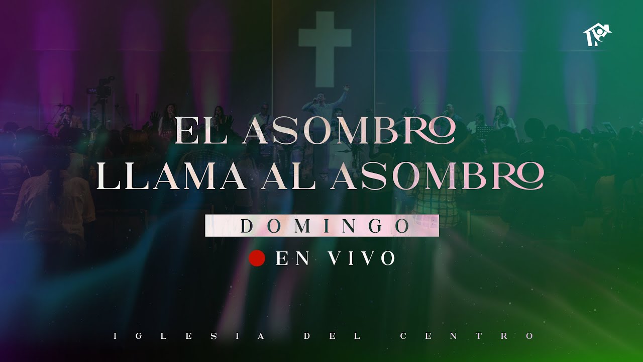 El asombro llama al asombro - Pr. Sebastián Golluscio | Iglesia del Centro | 🔴 #EnVivo