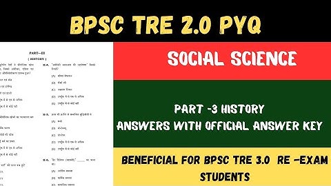 BPSC TRE 2.0  CLASS 6 TO 8 PREVIOUS YEAR SST  ! OFFICIAL ANSWER KEY/HISTORY PART -3/ SAPANA VERMA