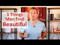 3 Things Men Find Beautiful in a Woman