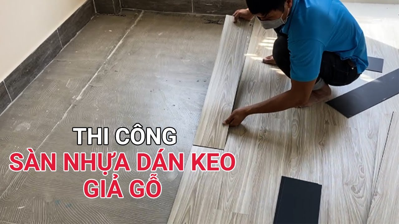 Thi Công Sàn Nhựa Giả Gỗ: Hướng Dẫn Chi Tiết Cho Ngôi Nhà Hiện Đại