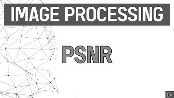 Image Processing | Part-4 | PSNR