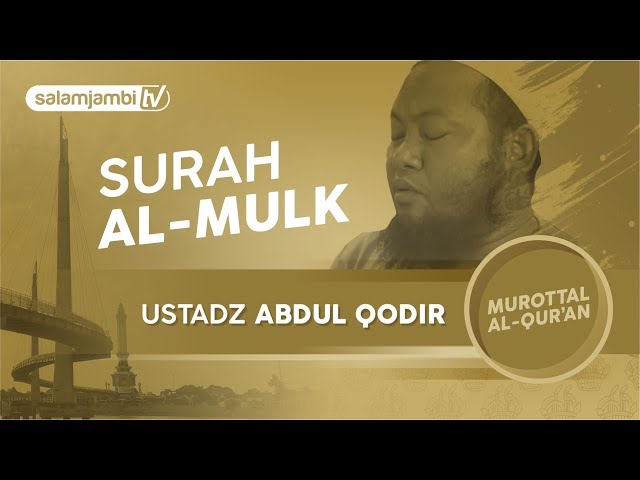 Surah Al Mulk - Ustadz Abdul Qadir class=