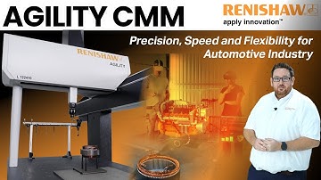 AGILITY CMM by Renishaw – Precision, Speed and Flexibility for Automotive Industry