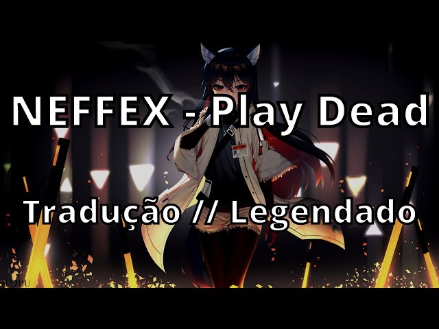NEFFEX - Play Dead ( Tradução // Legendado ) 